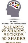 Squares and Sharps Suckers and Sharks